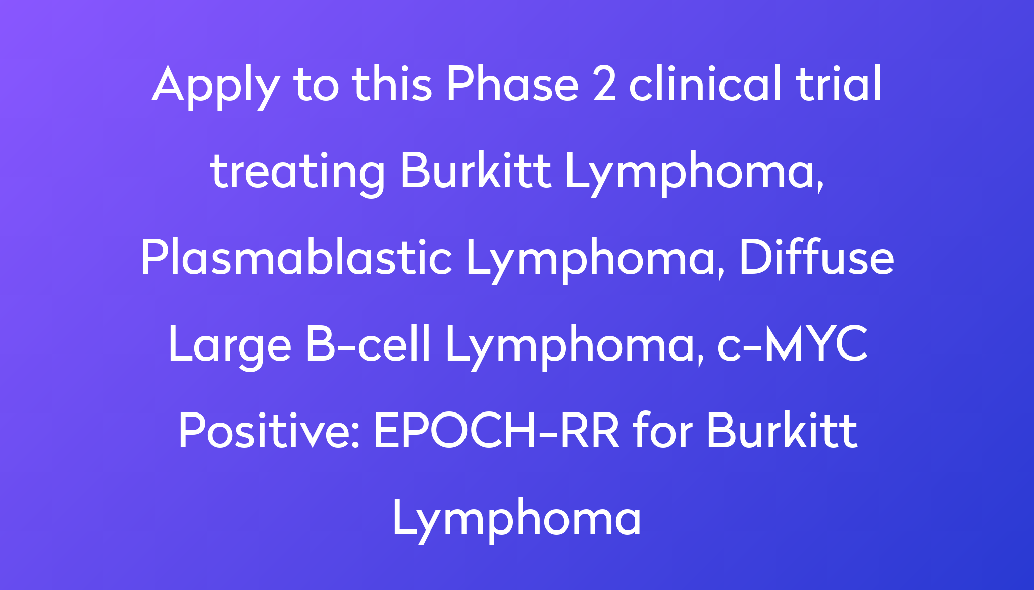 EPOCH-RR For Burkitt Lymphoma Clinical Trial 2023 | Power